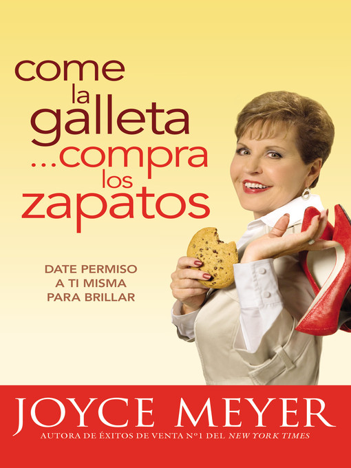 Title details for Come la Galleta... Compra los Zapatos by Joyce Meyer - Available